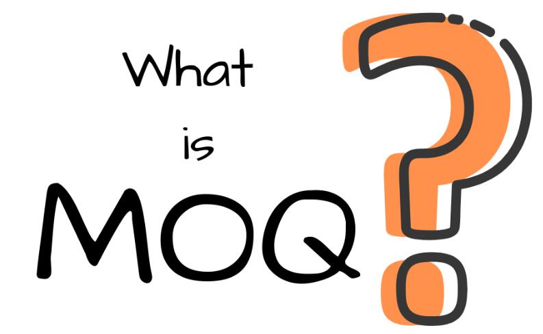 Qu'est-ce que le MOQ ?  Pourquoi les entreprises ont-elles des exigences MOQ ?